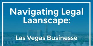 Navigating the Legal Landscape: A Guide for Vegas Businesses Navigating the Legal Landscape: A Guide for Las Vegas Businesses