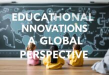 Educational Innovations: A Global Perspective Educational Innovations: A Global Perspective